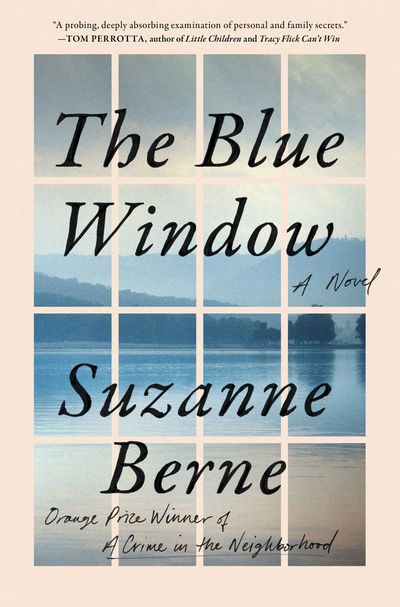 “The Blue Window” by Suzanne Berne (Scribner/Handout)