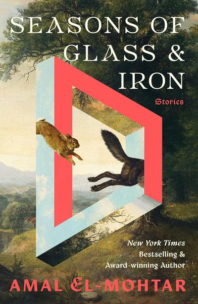 “Seasons of Glass & Iron: Stories” by author Amal El-Mohtar.  (Courtesy)