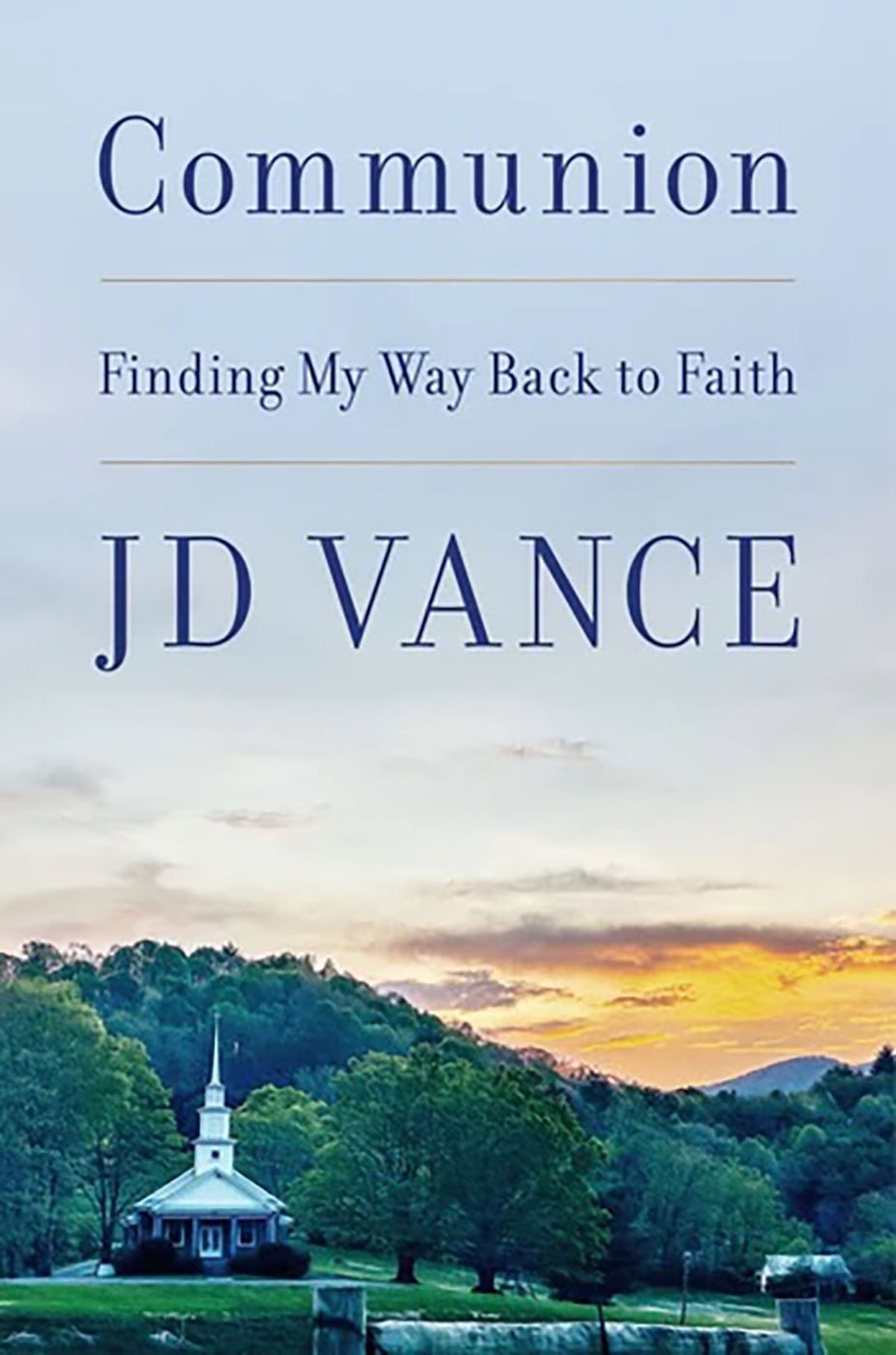 Communion," by JD Vance. (Harper Collins/TNS) (Harper Collins/TNS)
