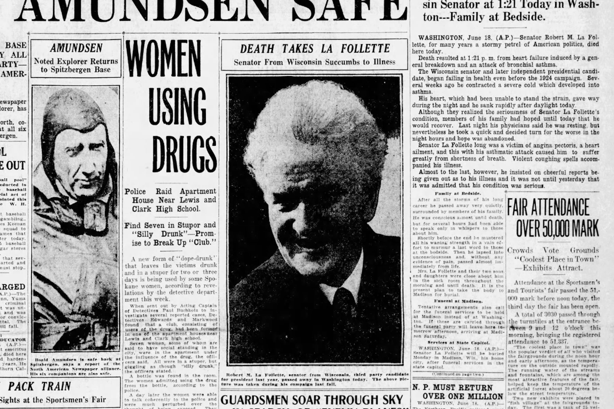 Spokane detectives broke up a “dope-drunk” club of Spokane women, the Spokane Daily Chronicle reported on June 18, 1925. The newspaper also reported on the death of Wisconsin Sen. Robert M. La Follette and the return of explorer Roald Amundsen, who had been feared dead in his quest to reach the North Pole. He was safe, but he did not reach his destination. (Spokesman-Review archives)