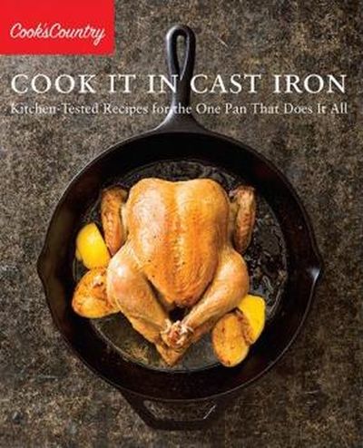 “Cook It In Cast Iron” (America’s Test Kitchen)