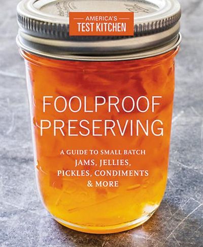 “Foolproof Preserving” (America’s Test Kitchen)
