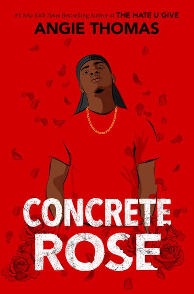 “Concrete Rose” by Angie Thomas  (Balzer + Bray)