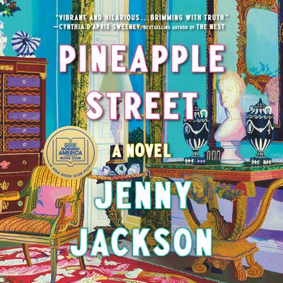 “Pineapple Street” by Jenny Jackson  (Penguin Audio/Handout)
