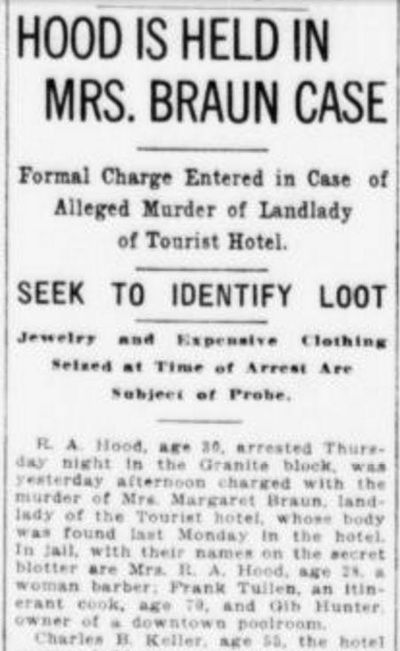 In a shocking new development in the Mrs. Margaret Braun murder mystery, police arrested R.A. Hood, 30, for murder, The Spokesman-Review reported on Nov. 18, 1916. (SR)