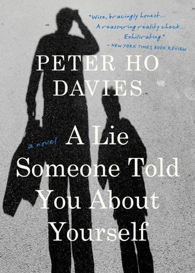 “A Lie Someone Told You About Yourself” by Peter Ho Davies  (HarperCollins Publishers)