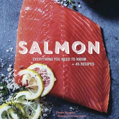 “Salmon: Everything You Need To Know + 45 Recipes” (dianemorgancooks.com)