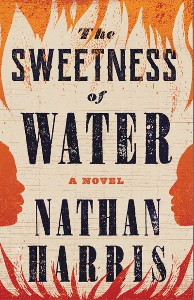 “The Sweetness of Water” by Nathan Harris  (Little Brown )