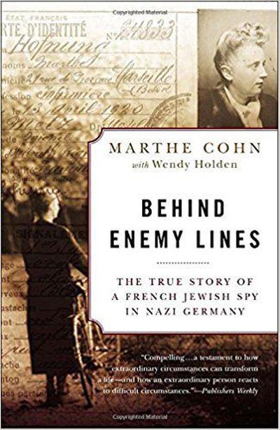 “Behind Enemy Lines: The True Story of a French Jewish Spy in Nazi Germany,” by Marthe Cohn and Wendy Holden, published 2006.