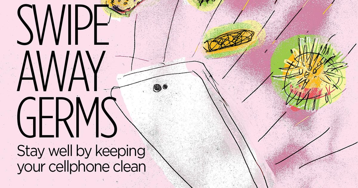 Swipe away germs Keep your phone’s screen clean to stop spread of