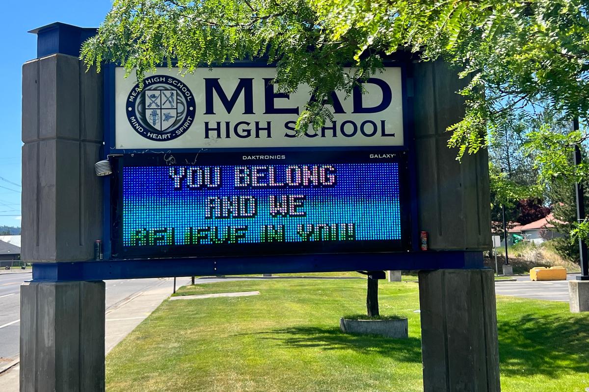 The sign for Mead High School, 302 W. Hastings Road in Spokane, proclaims "You belong and we believe in you!" on Saturday, June 20, 2026.  (Jonathan Brunt/The Spokesman-Review)