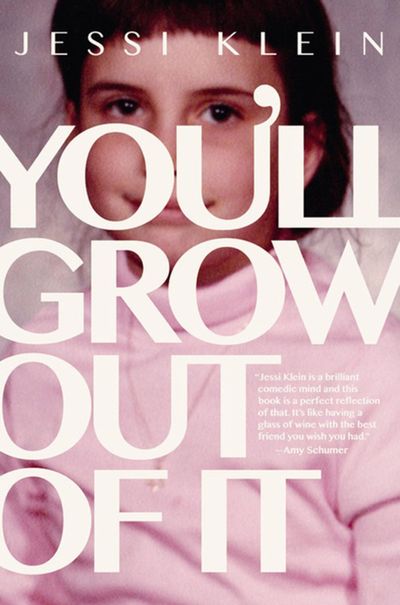 “You’ll Grow Out Of It,” by Jessi Klein (Hachette Book Group) (Hachette Book Group / TNS)