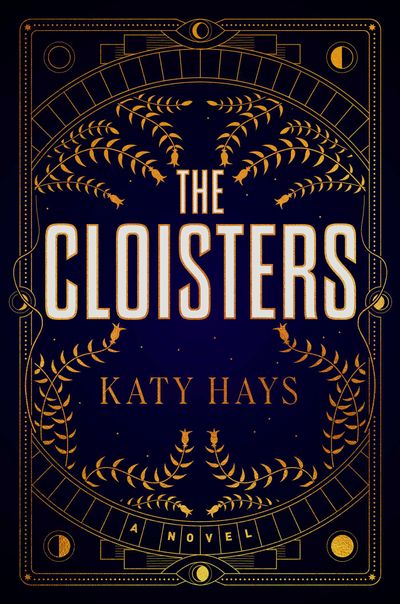 “The Cloisters” by Katy Hays  (Atria)