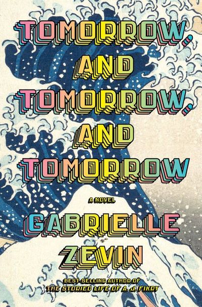 Tomorrow, and Tomorrow, and Tomorrow  (Knopf/Handout)