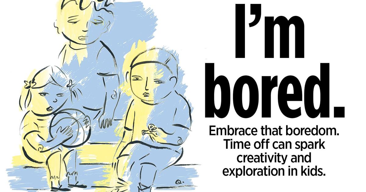 Embrace The Boredom How Kids Can Benefit From Unstructured Time In The 