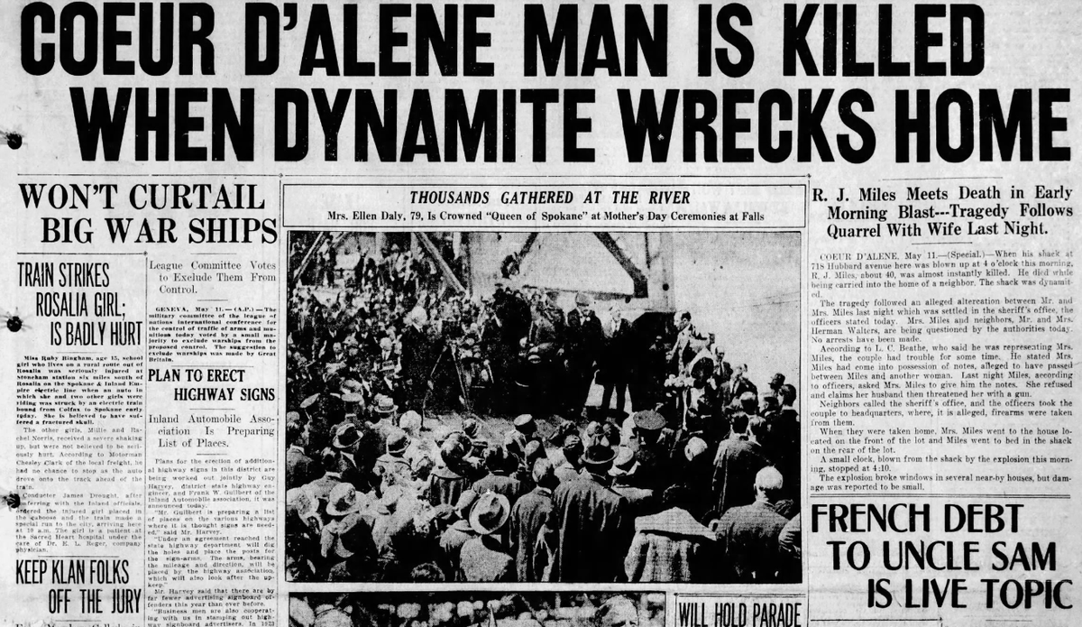 R.J. Miles was killed when the “shack” he was in at 718 Hubbard Avenue in Coeur d’Alene exploded at 4 a.m. His wife, who had been staying the house on the front part of the lot, was under questioning, the Spokane Daily Chronicle reported on May 11, 1925. The newspaper also reported that Ellen Daly, 89, a mother, grandmother, and great-grandmother, was chosen as “the crowned queen of the day” at an event along the Spokane River. And attorney Joe Albi was representing a Black man accused of killing his wife. The Chronicle reported that Albi questioned the jury to ensure that none of the jurors were members of the Ku Klux Klan.