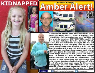 #AmberAlert $15,000 Reward! #BringCarlieHome A Nationwide Amber Alert has been issued for 9-year-old Carlie Marie Trent, of #ROGERSVILLE, #TENNESSEE. Carlie was abducted on 5/04/2016 by her uncle by marriage, Gary Simpson, age 57. He has no custodial rights to Carlie. It is believed they have left the state and may have been spotted in #Idaho, near the #MountainHome and the #IdahoFalls, #ID areas. (Locate the Missing Facebook wall) CLICK ON PHOTO TO ENLARGE.