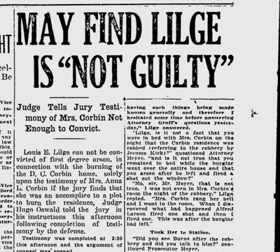 The sensational trial of Louis Lilge was coming to an end 100 years ago today, with the judge informing the jury they could not find him guilty of arson based on Anna Corbin’s testimony alone.  (S-R archives)