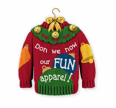 Hallmark’s holiday sweater ornament is emblazoned with the phrase: “Don we now our FUN apparel!” (Associated Press)