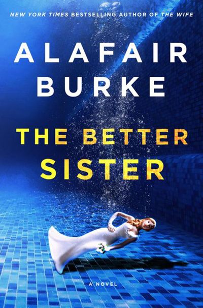 "The Better Sister" by Alafair Burke (Harper) (Harper / TNS)