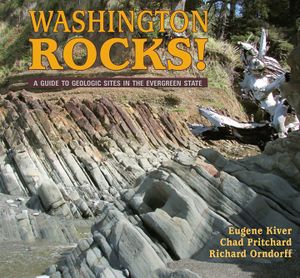 "Washington Rocks!" is a guidebook written by Eastern Washington University geologists for non-geologists who want insight to where they travel in the state.