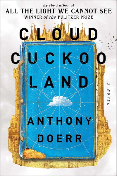 “Cloud Cuckoo Land” by Anthony Doerr 