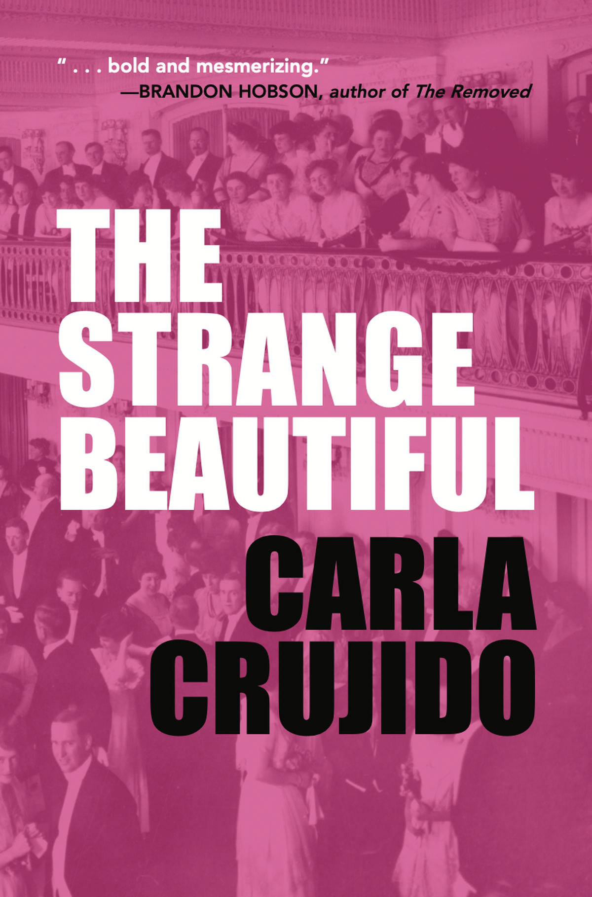 Carla Crujido’s “The Strange Beautiful”  (Courtesy)