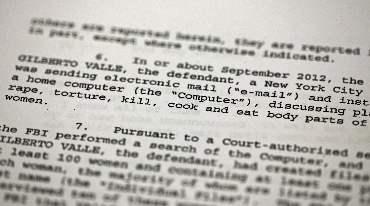 This photo shows a passage of a Federal complaint filed in New York, Thursday, Oct. 25, 2012, against New York City Police Department officer Gilberto Valle. Valle, 28, is charged in a ghoulish plot to kidnap, rape, torture and kill women, and then cook and eat their body parts. AP Photo/Richard Drew) (Richard Drew / Associated Press)