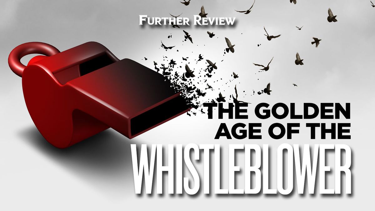 The Golden Age of the Whistleblower Major Whistleblowers Throughout