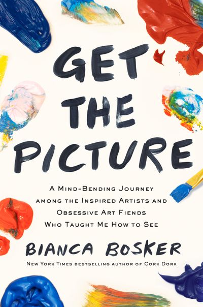 “Get the Picture,” by Biana Bosker  (Courtesy)