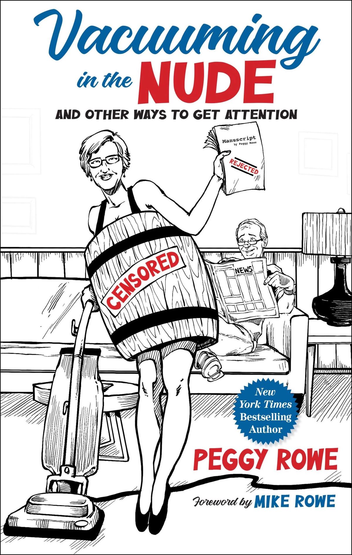 "Vacuuming in the Nude: And Other Ways to Get Attention" by Peggy Rowe. (Forefront Books/TNS)  (Forefront Books/TNS/TNS)