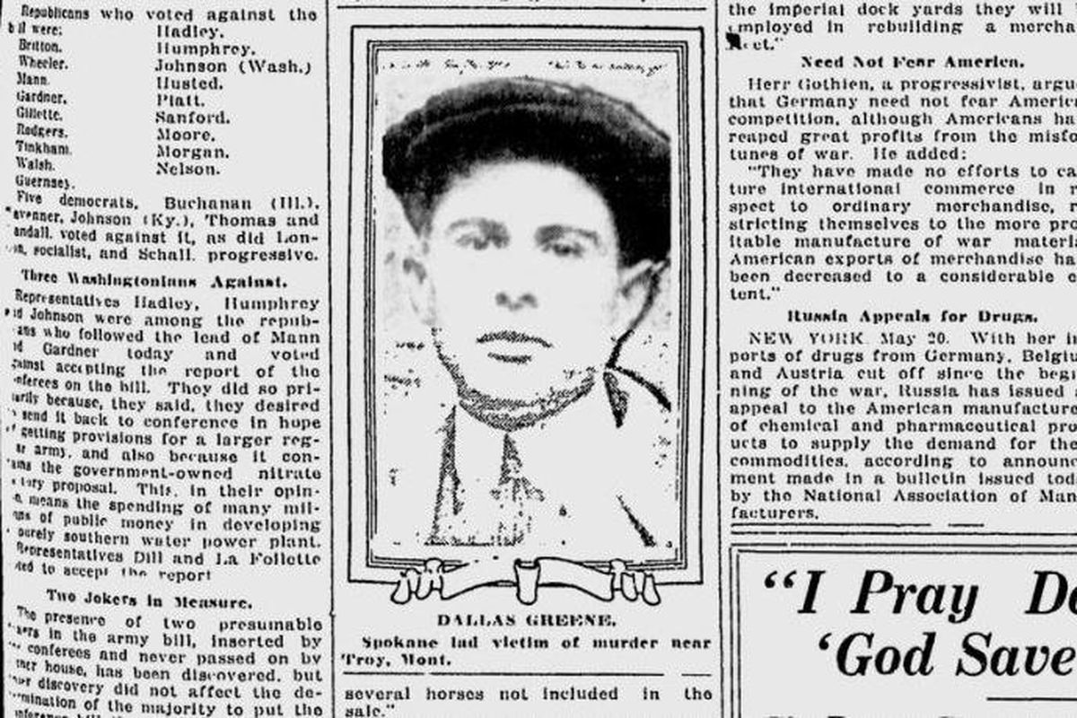 The body of Dallas Greene, a Gonzaga University student, was found near a campsite in Montana, The Spokesman-Review reported on May 21, 1916. Police arrested a man they suspected of killing him. (The Spokesman-Review)