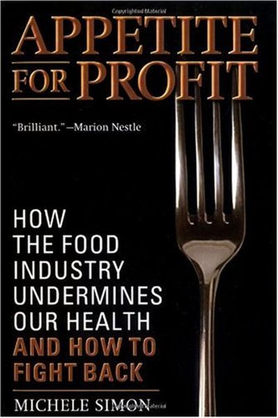 Michele Simon's book “Appetite for Profit: How the Food Industry Undermines Our Health and How to Fight Back,” shows how food organizations have grown so large but have lost much of their focus on health and nutrition. 