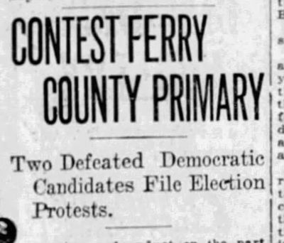 A group of Ferry County citizens filed a protest challenging the primary election results, in which John W. McCool was nominated for county treasurer and Thomas F. Barker was nominated for re-election as sheriff, the Spokane Daily Chronicle reported on Oct. 4, 1922. 