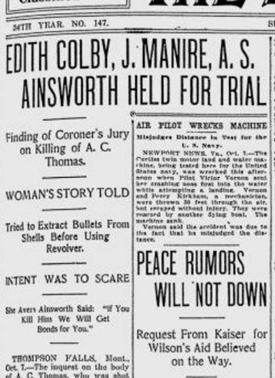 A coroner’s jury in Thompson Falls, Mont., ordered Edith Colby, the reporter who shot Republican official A.C. Thomas, held for trial on murder charges, The Spokesman-Review reported on Oct. 8, 1916. (SR)
